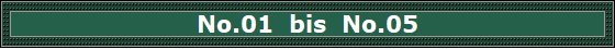 No.01  bis  No.05