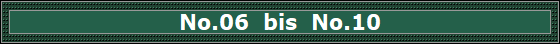 No.06  bis  No.10