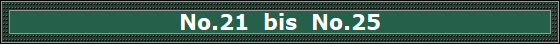 No.21  bis  No.25