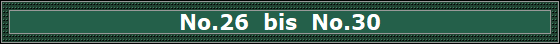 No.26  bis  No.30
